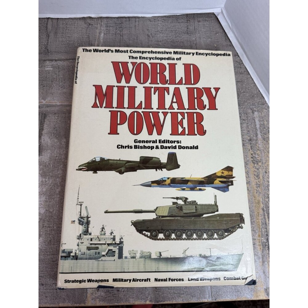 The Encyclopedia WORLD MILITARY POWER General Editors: Chris Bishop David Donald